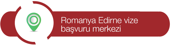 romanya vizesine edirneden başvuru yapmak